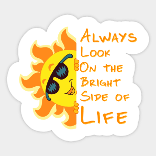 Always look on the Bright Side of Life Sticker